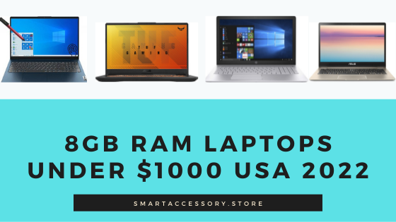 Best 8GB Ram Laptops under $1000 USA 2022