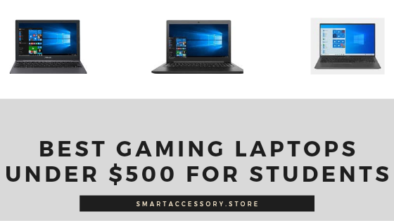 Best Gaming Laptops under $500 for Students

