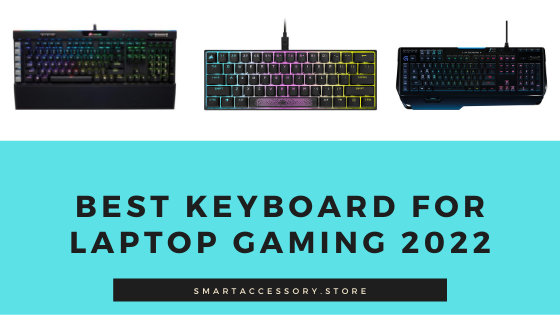 Best Keyboard for Laptop Gaming 2022