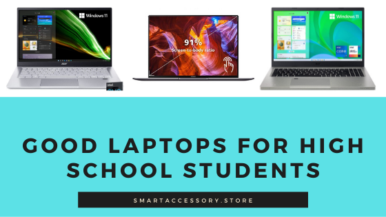 Good Laptops for High School Students 2022