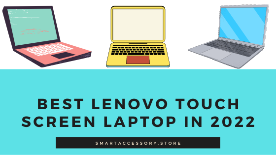 Best Lenovo Touch Screen Laptop in 2022