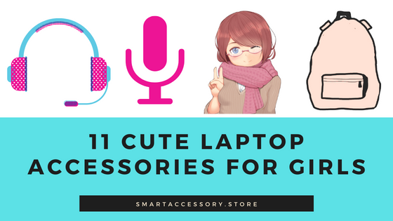 11 Cute Laptop Accessories for Girls