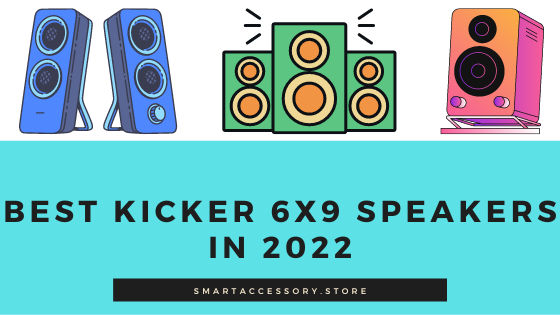 Best Kicker 6x9 Speakers in 2022