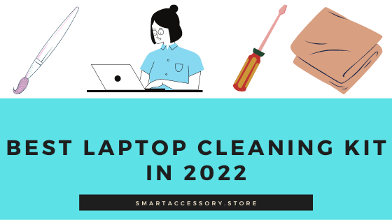Best Laptop Cleaning Kit in 2022